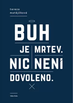 Bůh je mrtev, nic není dovoleno