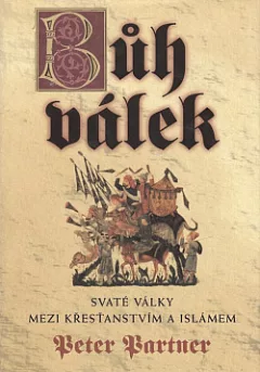 Bůh válek: Svaté války mezi křesťanstvím a islámem
