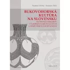 Bukovohorská kultúra na Slovensku vo svetle výskumov v Šarišských Michaľanoch a Zemplínskych Kopčanoch