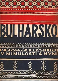 Bulharsko v životě a práci lidu v minulosti a nyní