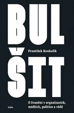 Bulšit: O žvanění v organizacích, médiích, politice a ve vědě