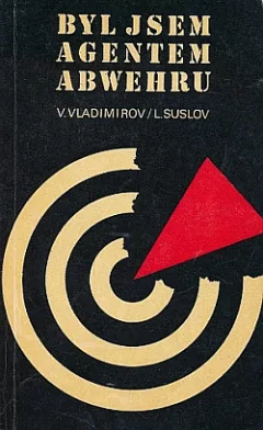Byl jsem agentem abwehru