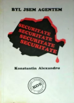 Byl jsem agentem Securitate