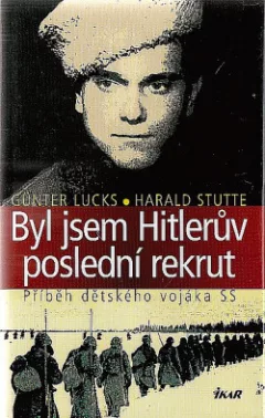 Byl jsem Hitlerův poslední rekrut