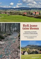 Byli jsme tam doma: vzpomínky pamětníků na dětství v Českém koutku