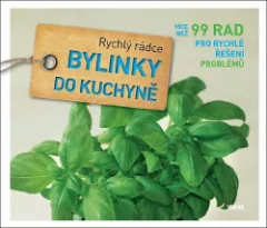 Bylinky do kuchyně – Rychlý rádce