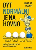 Být normální je na hovno - Jak žít, učit se a být úspěšný mimo běžné mantinely