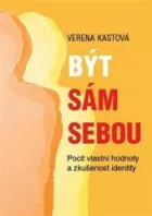 Být sám sebou: Pocit vlastní hodnoty a zkušenost identity