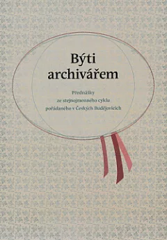 Býti archivářem