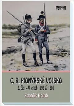 C.K. pionýrské vojsko 2. část – V letech 1792 až 1801