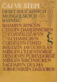 Čaj ve stepi - Deset současných mongolských básníků