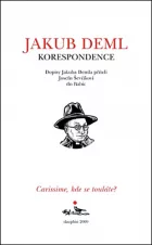 Carissime, kde se touláte?: Dopisy Jakuba Demla příteli Josefu Ševčíkovi do Babic