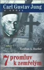 Carl Gustav Jung a gnóze: 7 promluv k zemřelým