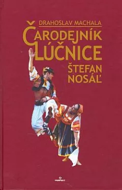 Čarodejník Lúčnice Štefan Nosáľ
