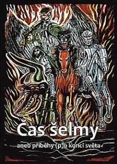 Čas šelmy aneb příběhy (p)o konci světa