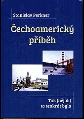 Čechoamerický příběh: tak (nějak) to tenkrát bylo