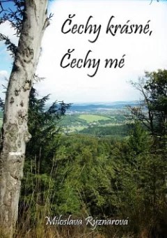 Čechy krásné, Čechy mé