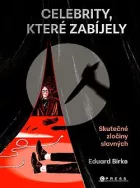 Celebrity, které zabíjely: Skutečné zločiny slavných