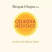 Celková meditace - Cvičení pro vědomý život