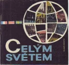 Celým světem: Zeměpisné a politické přehledy všech států a zemí světa