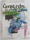 Černé ryby, siví holubi