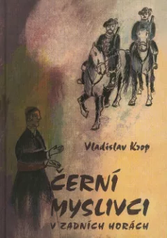 Černí myslivci v Zadních horách