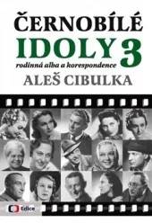 Černobílé idoly 3 - Rodinná alba a korespondence