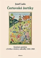 Čertovské žertíky: Kreslené anekdoty z Kvítka z čertovy zahrádky 1925–1940