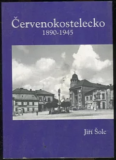 Červenokostelecko - zlatý věk města 1890-1945