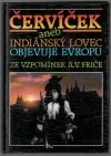 Červíček aneb Indiánský lovec objevuje Evropu