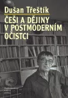 Češi a dějiny v postmoderním očistci