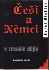 Češi a Němci v zrcadle dějin: Květen 1938 - do dnešní doby