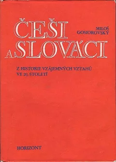 Češi a Slováci: Historie vzájemných vztahů ve 20. století