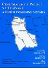 Češi, Slováci a Poláci na Těšínsku a jejich vzájemné vztahy