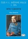 Češi v 1. světové válce. 1. díl, Mým národům