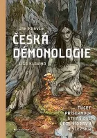 Česká démonologie: Tucet příšerných strašidel Čech, Moravy a Slezska
