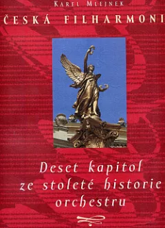 Česká filharmonie - Deset kapitol ze stoleté historie orchestru