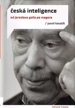 Česká inteligence od Jaroslava Golla po Magora