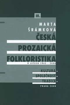 Česká prozaická folkloristika v letech 1945-2000