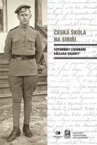 Česká škola na Sibiři: Vzpomínky legionáře Václava Valenty
