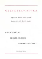 Česká slavistika v prvním období svého vývoje do počátku 60. let 19. století. Sv.I.