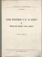 Česká společnost v 15. až 18. století II. Bělohorská doba. Společnost a kultura manýrismu
