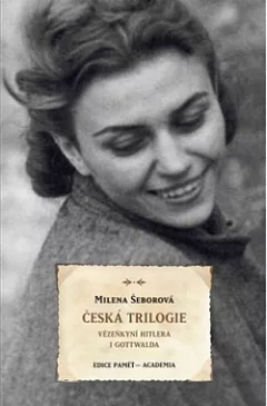 Česká trilogie: Vězeňkyní Hitlera i Gottwalda