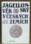 Jagellonský věk v českých zemích (1471-1526) 1.
