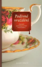 Podivné vraždění: České detektivní povídky