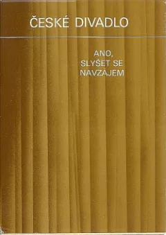 České divadlo - 10: Ano, slyšet se navzájem
