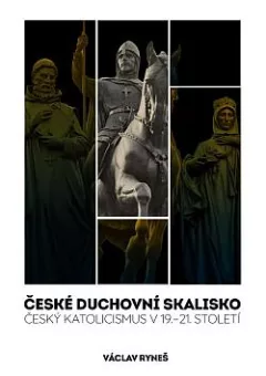České duchovní skalisko: Český katolicismus v 19.–21. století