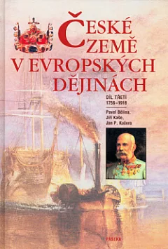 České země v evropských dějinách. Díl třetí, 1756-1918