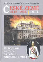 České země v letech 1848–1918, I. díl. Od březnové revoluce do požáru Národního divadla
