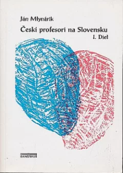 Českí profesori na Slovensku I.